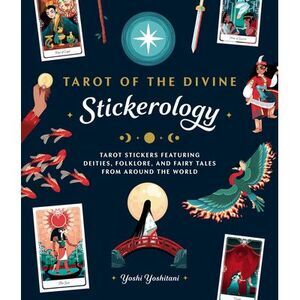 Tarot of the Divine Stickerology: Tarot Stickers Featuring Deities, Folklore, an